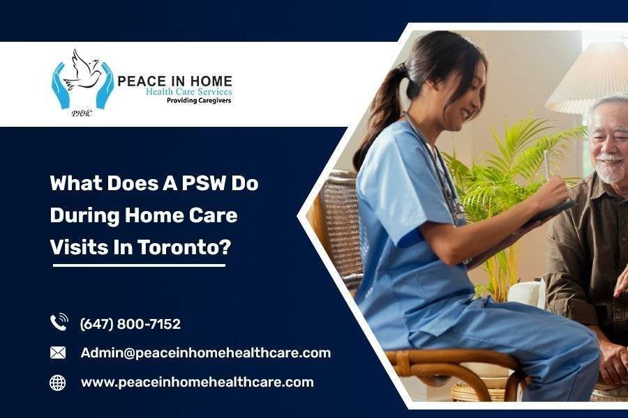 What Does A PSW Do During Home Care Visits In Toronto